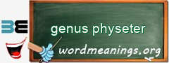 WordMeaning blackboard for genus physeter